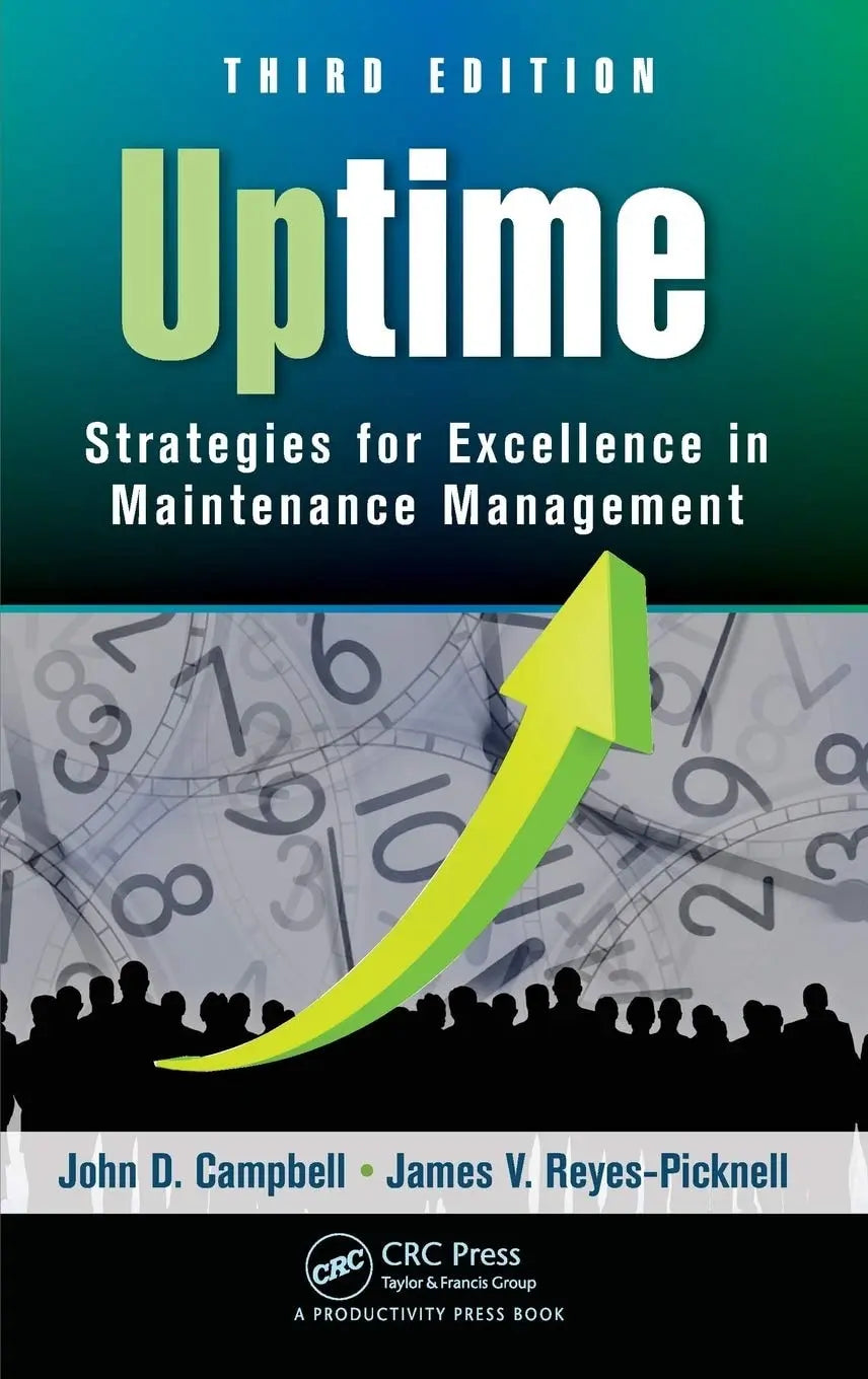 Uptime Strategies for Excellence in Maintenance Management, Third Edition by John D. Campbell