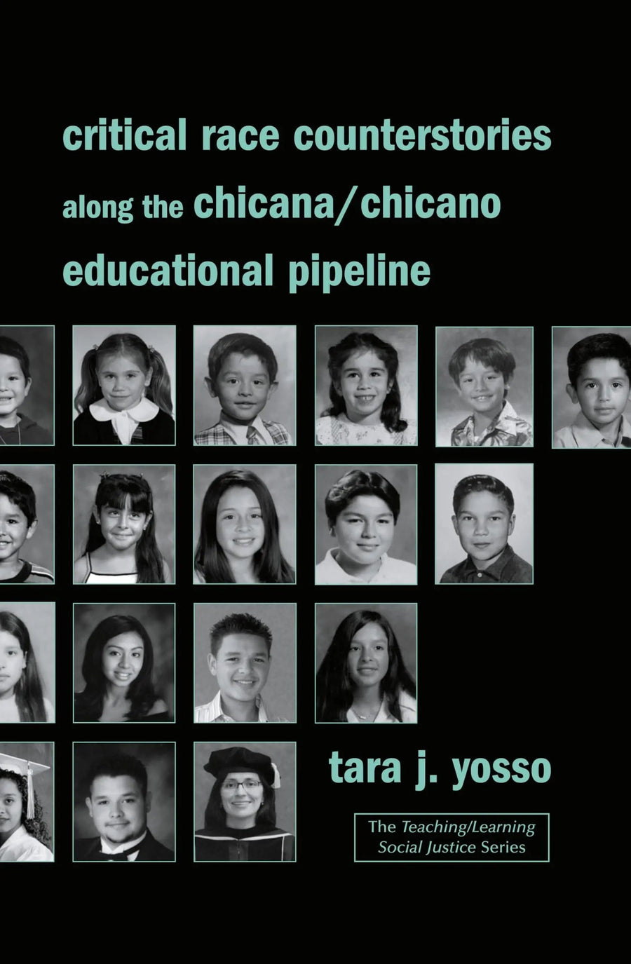Critical Race Counterstories Along the Chicana/Chicano Educational Pipeline by Tara J. Yosso