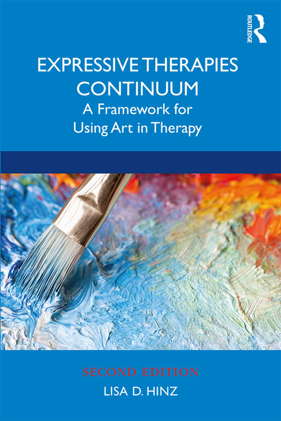 Expressive Therapies Continuum A Framework for Using Art in Therapy by Lisa D. Hinz