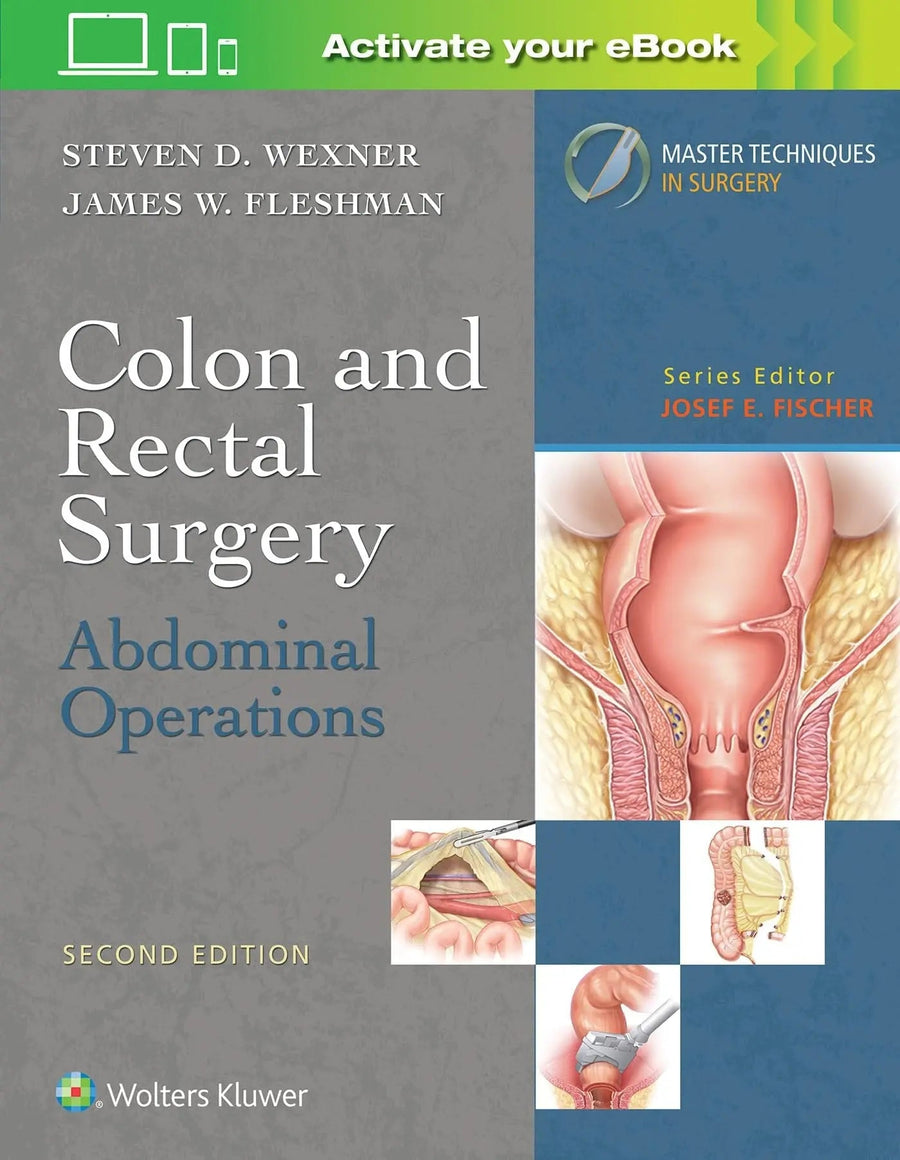 Colon and Rectal Surgery Abdominal operations by Steven D. Wexner