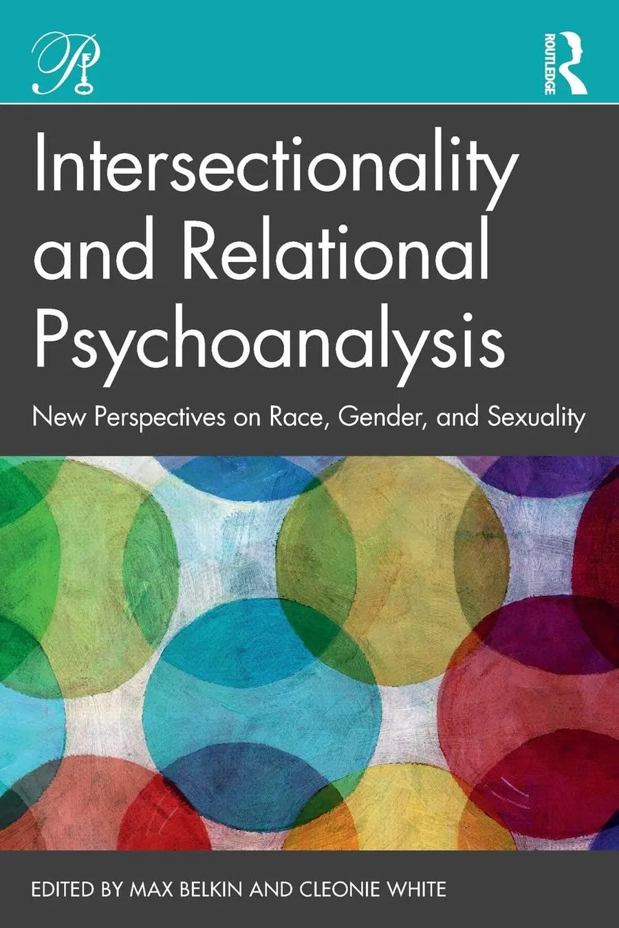 Intersectionality and Relational Psychoanalysis New Perspectives on Race, Gender, and Sexuality by Max Belkin