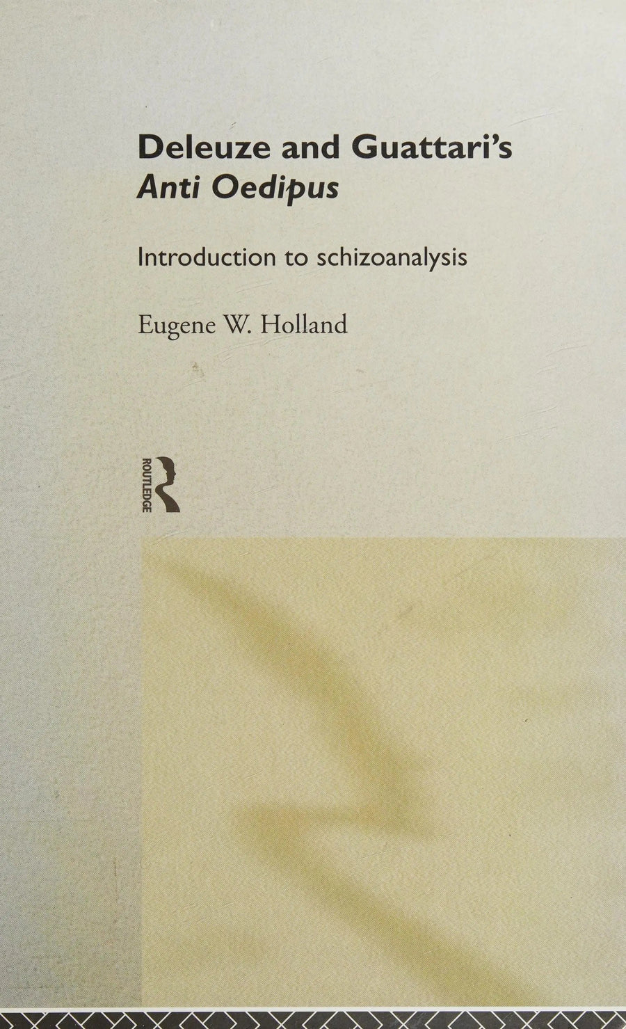 Deleuze and Guattari's Anti-Oedipus Introduction to Schizoanalysis by Eugene W. Holland