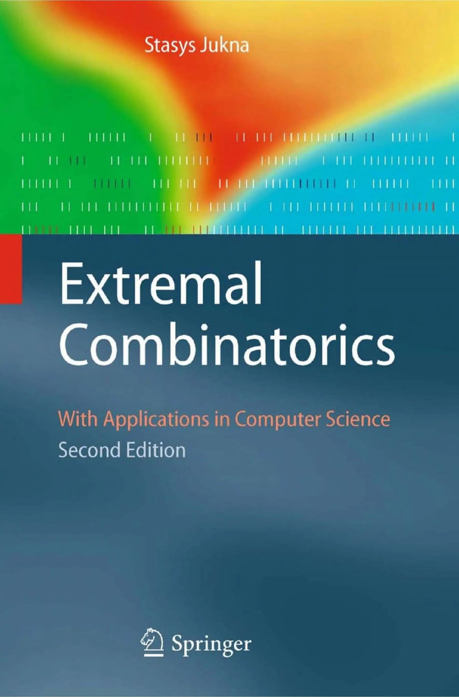 Extremal Combinatorics With Applications in Computer Science by Stasys Jukna