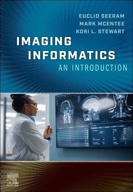 Imaging Informatics: an Introduction by Euclid Seeram