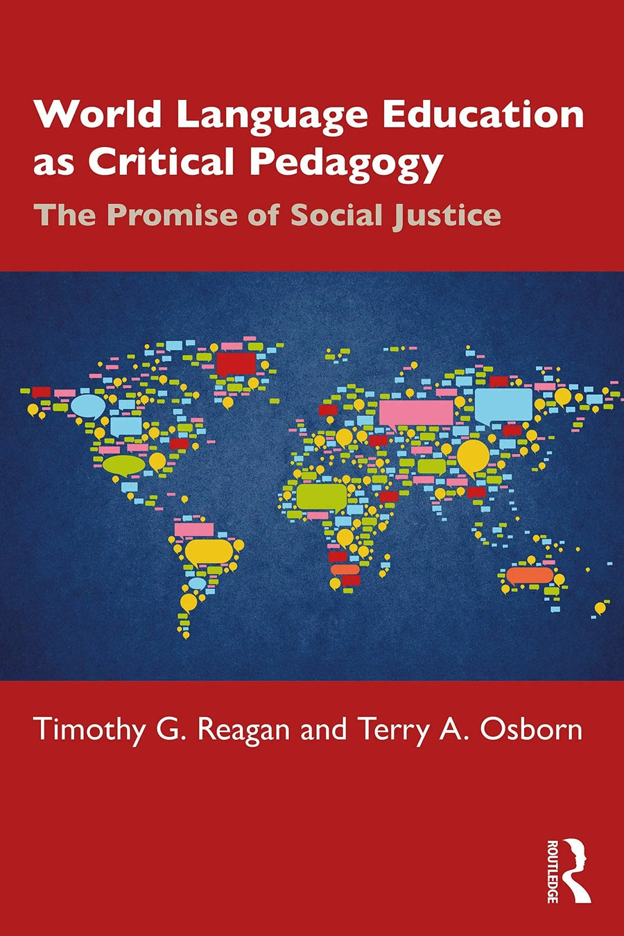 World Language Education as Critical Pedagogy The Promise of Social Justice by Timothy G. Reagan