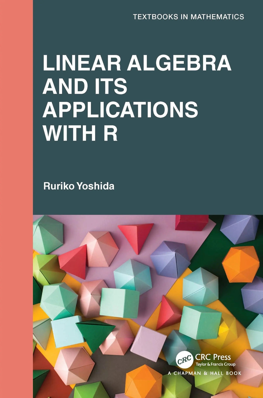 Linear Algebra and Its Applications with R by Ruriko Yoshida