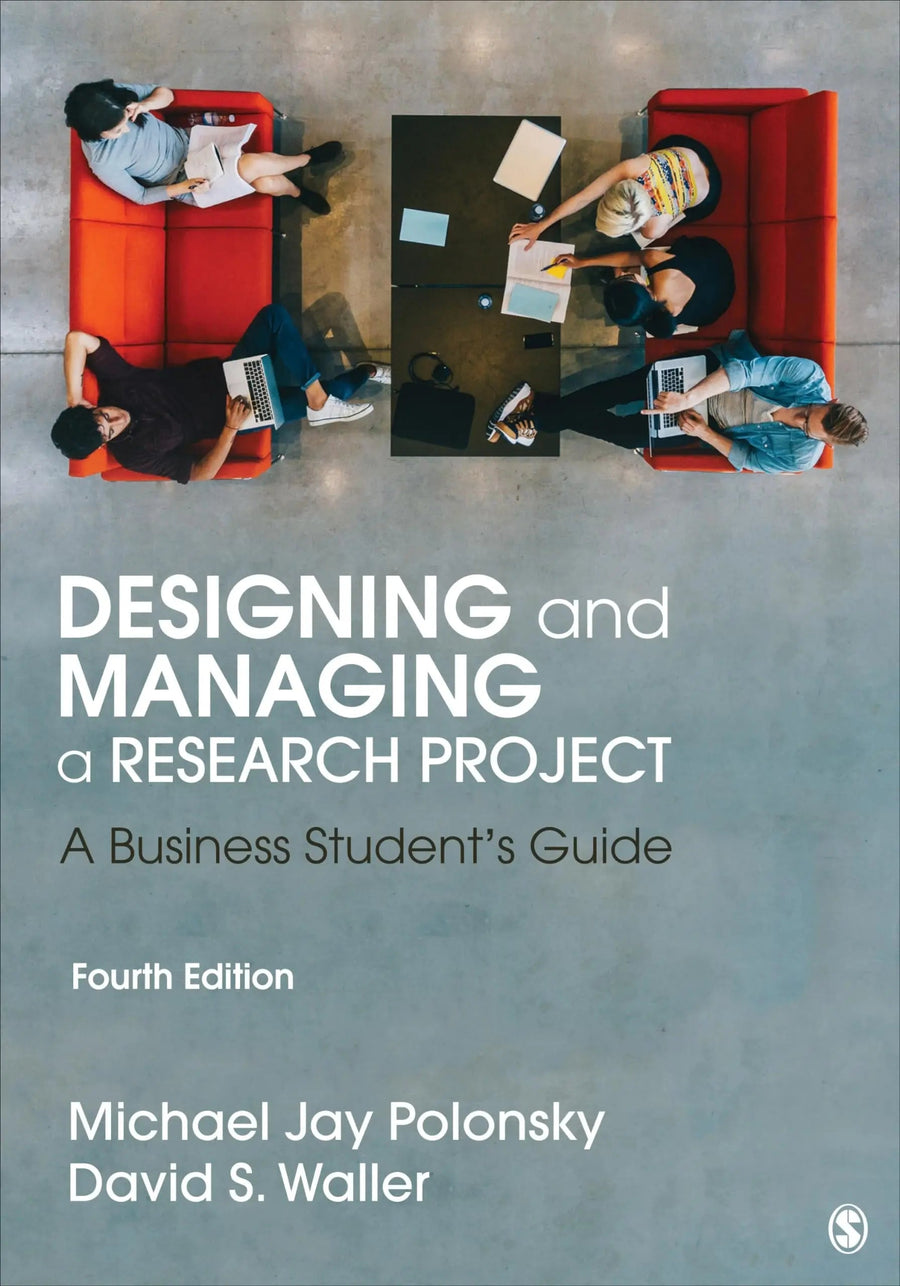 Designing and Managing a Research Project A Business Student's Guide by Michael Jay Polonsky