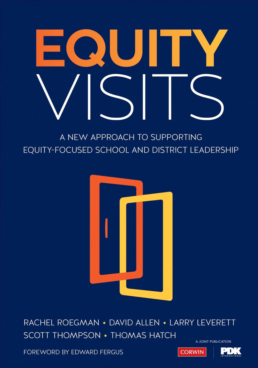 Equity Visits A New Approach to Supporting Equity-Focused School and District Leadership by Rachel Roegman