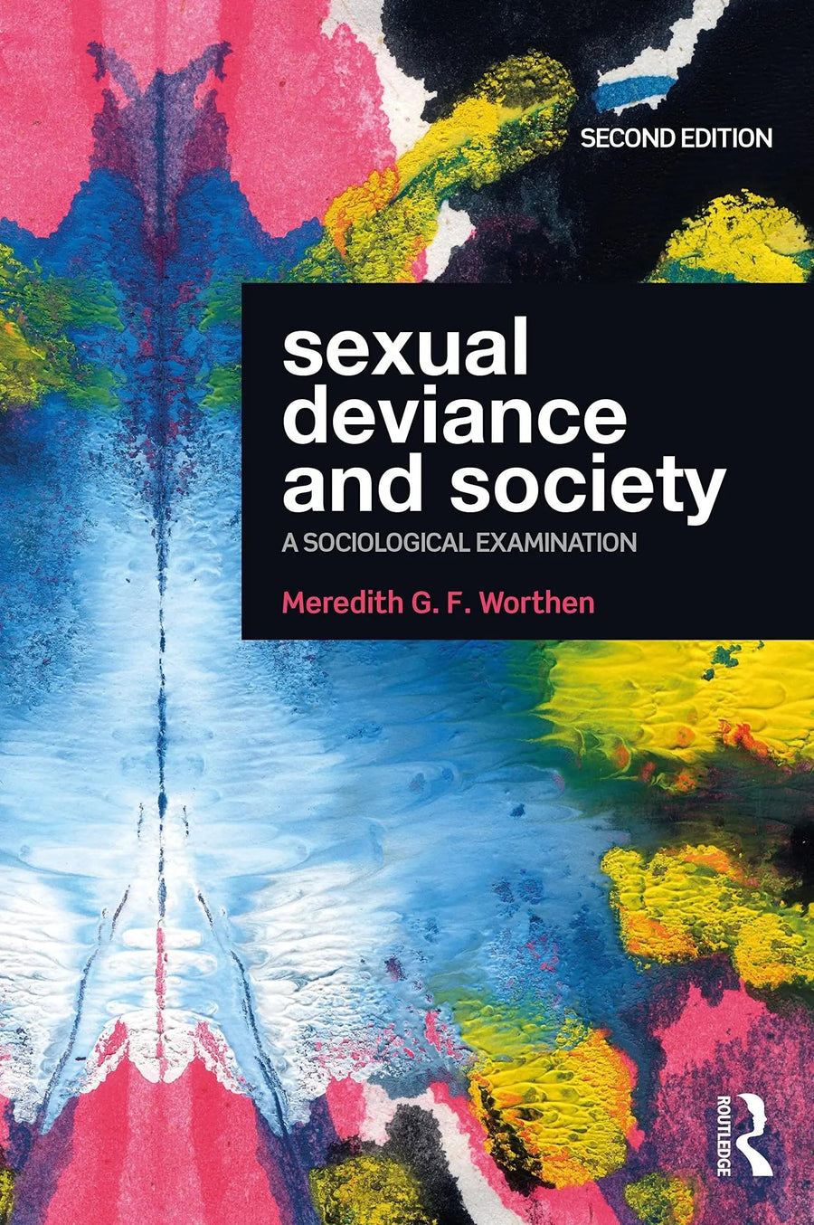 Sexual Deviance and Society A Sociological Examination by Meredith Gwynne Fair Worthen