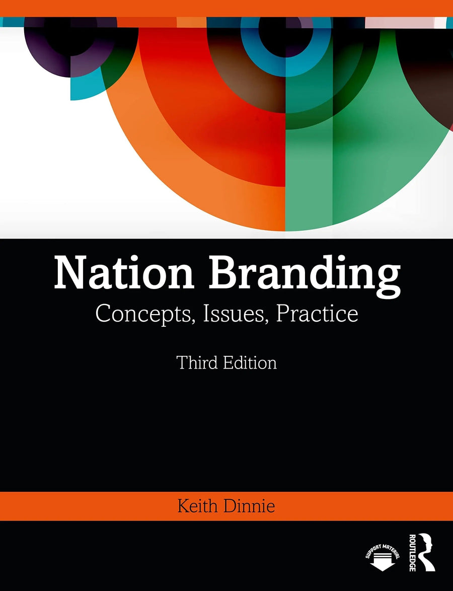 Nation Branding Concepts, Issues, Practice by Keith Dinnie