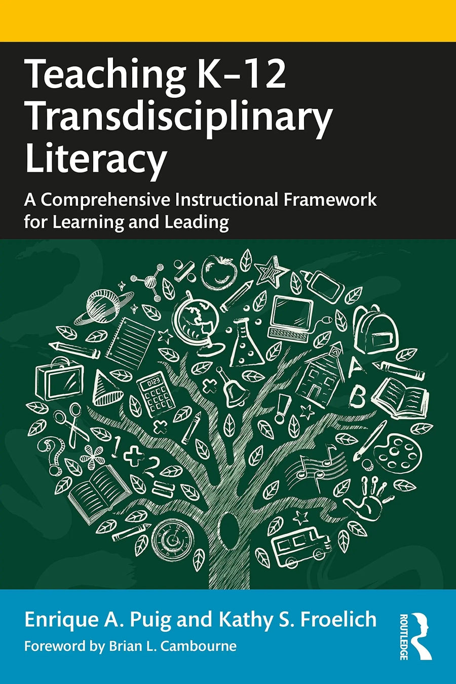 Teaching K-12 Transdisciplinary Literacy A Comprehensive Instructional Framework for Learning and Leading by Enrique A. Puig