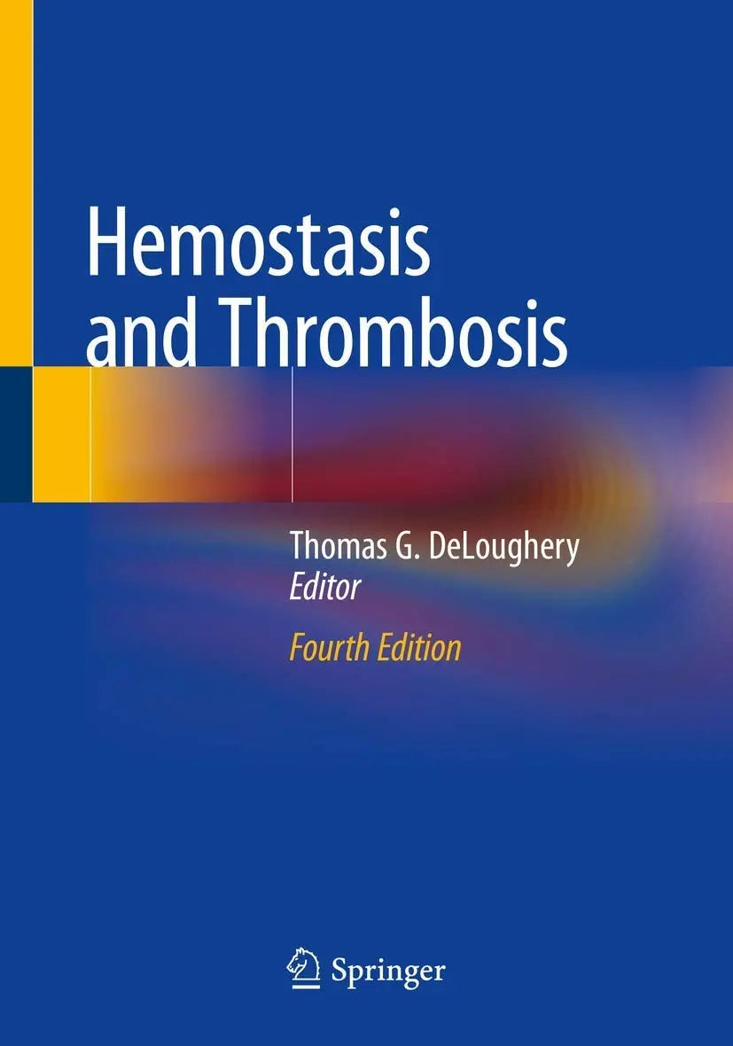 Hemostasis and Thrombosis by Thomas G. DeLoughery