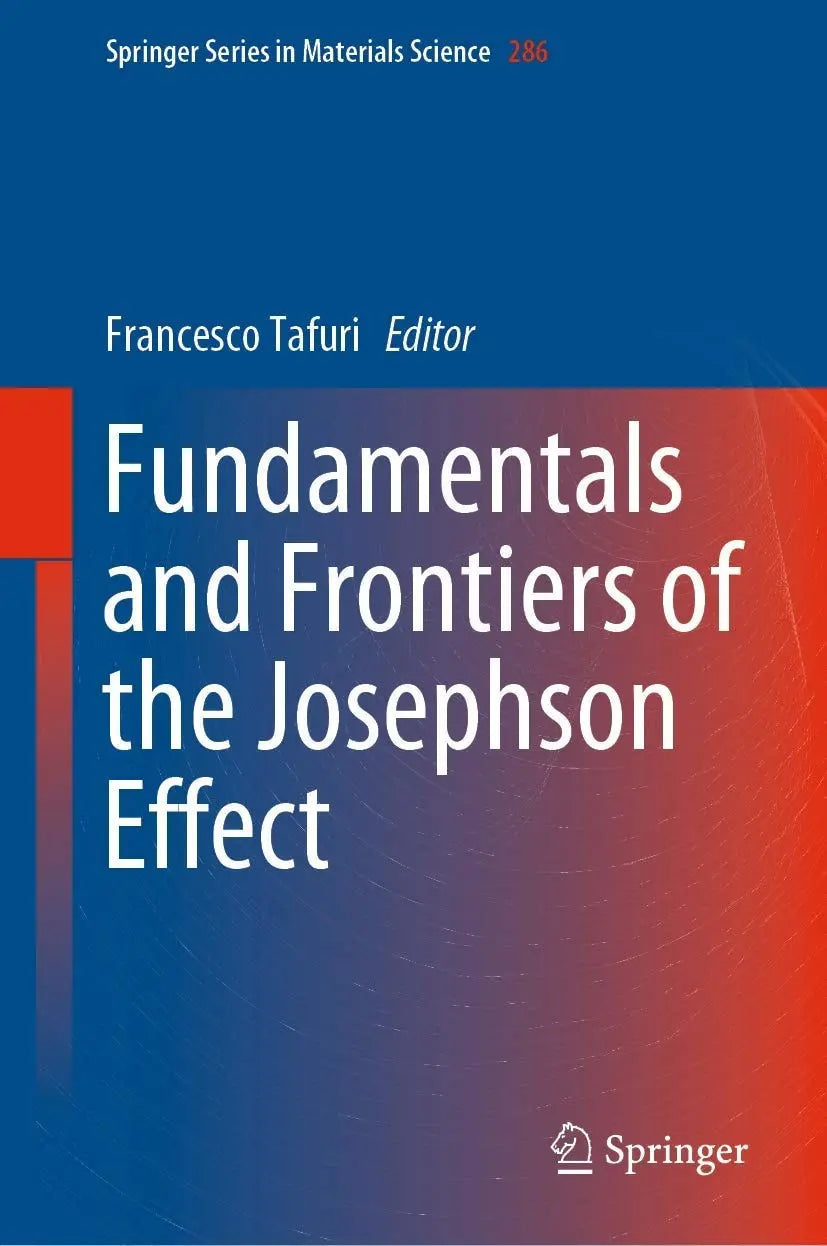 Fundamentals and Frontiers of the Josephson Effect by Francesco Tafuri