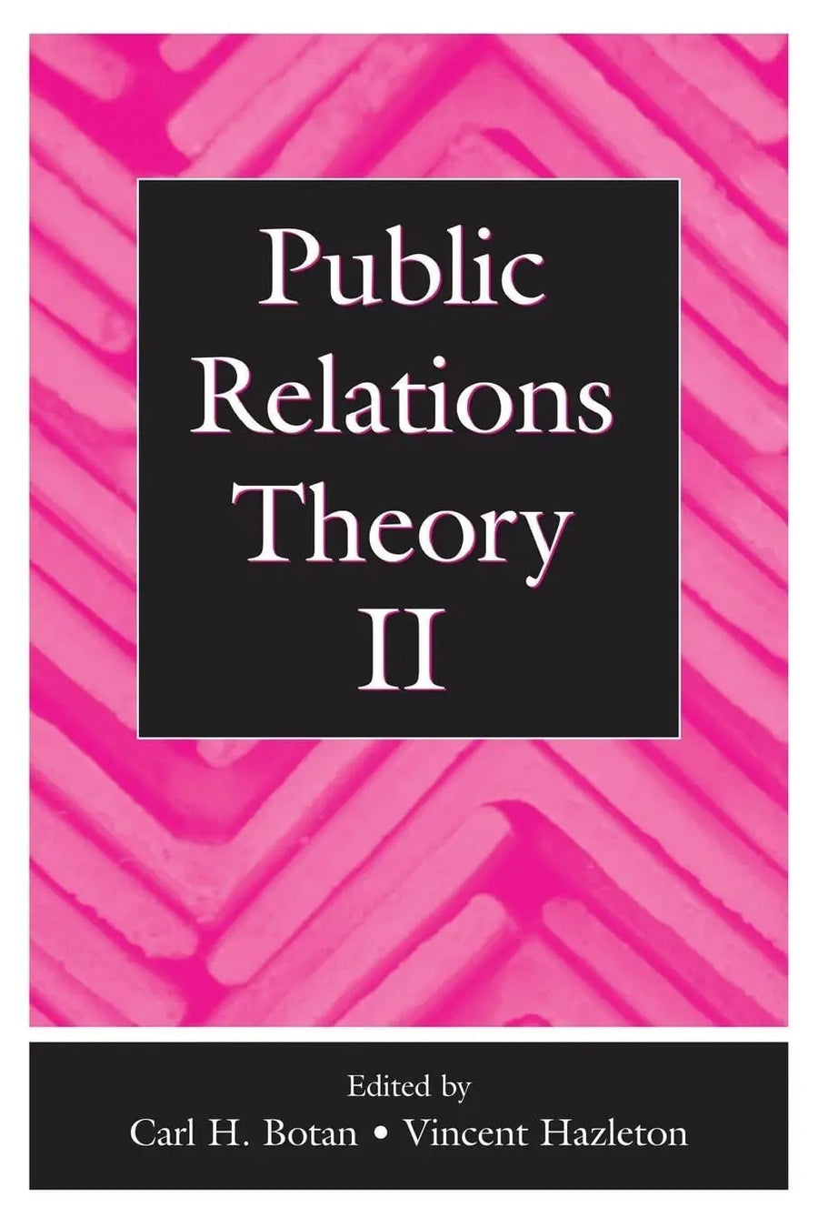 Public Relations Theory II by Carl H. Botan