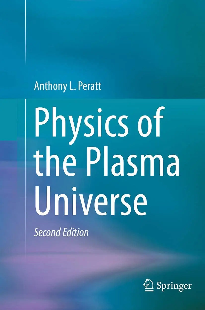 Physics of the Plasma Universe by Anthony L. Peratt