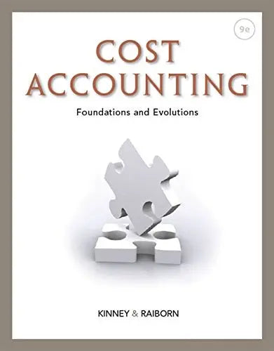 Cost Accounting: Foundations and Evolutions by Michael R. Kinney