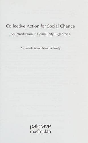 Collective Action for Social Change An Introduction to Community Organizing by A. Schutz