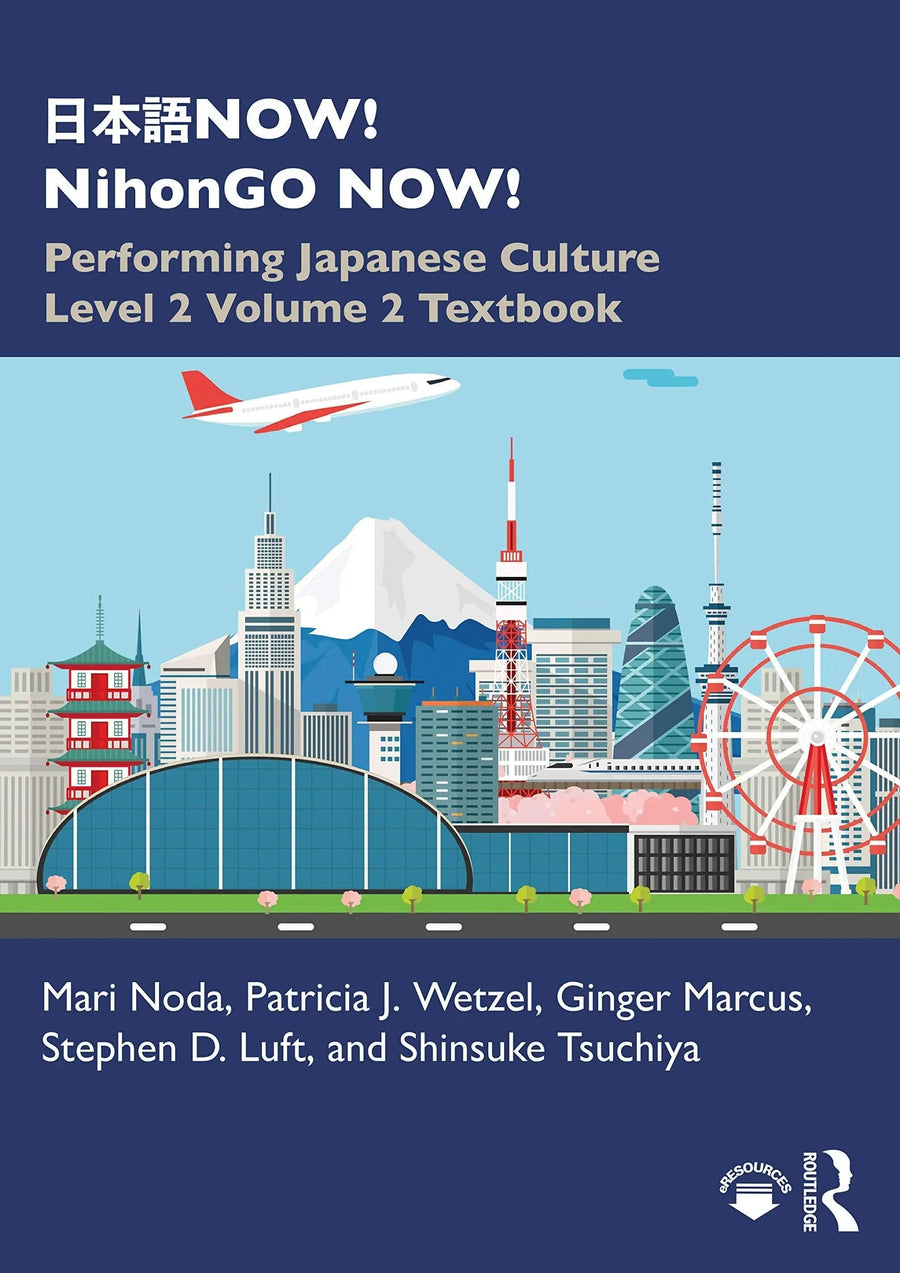 日本語NOW! NihonGO NOW! Performing Japanese Culture - Level 2 Volume 2 Textbook by Mari Noda