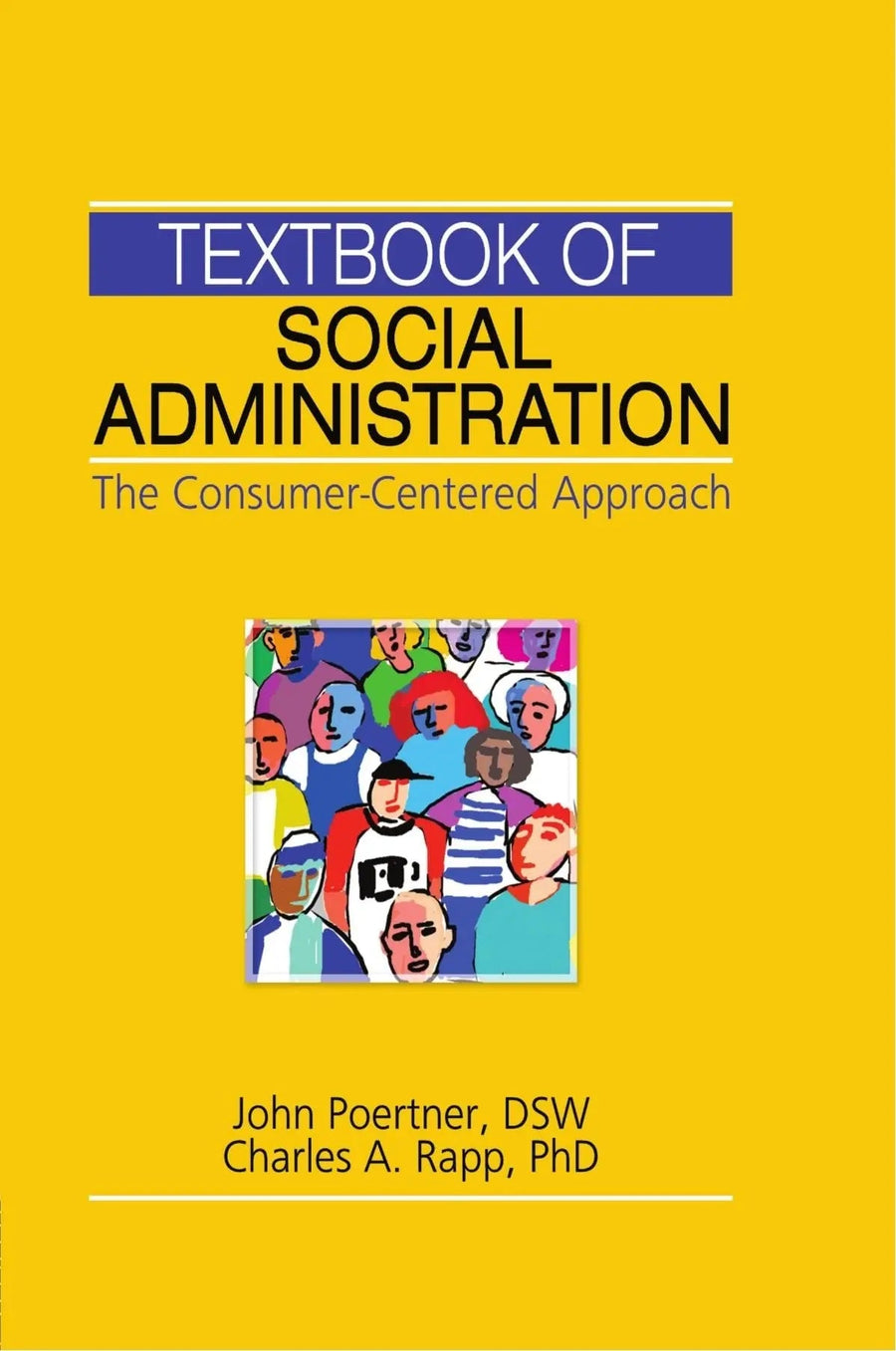 Textbook of Social Administration The Consumer-centered Approach by John Poertner