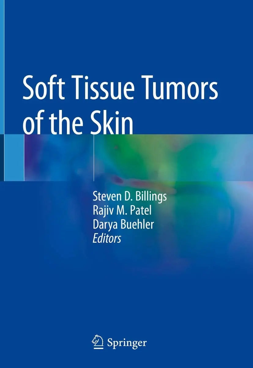 Soft Tissue Tumors of the Skin by Steven D. Billings