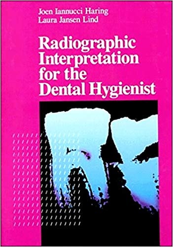 Radiographic Interpretation for the Dental Hygienist by Joen Iannucci Haring
