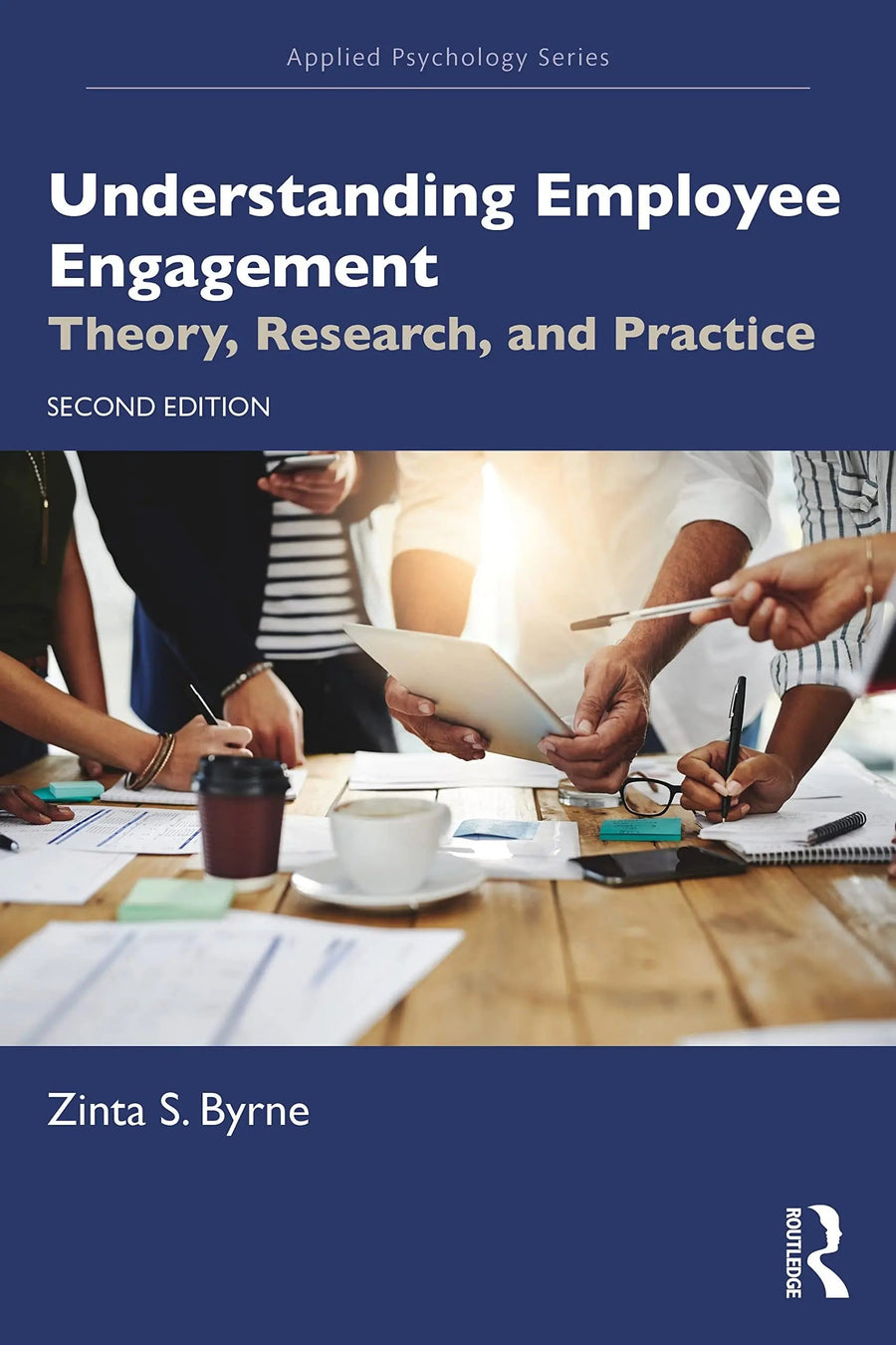 Understanding Employee Engagement Theory, Research, and Practice by Zinta S. Byrne