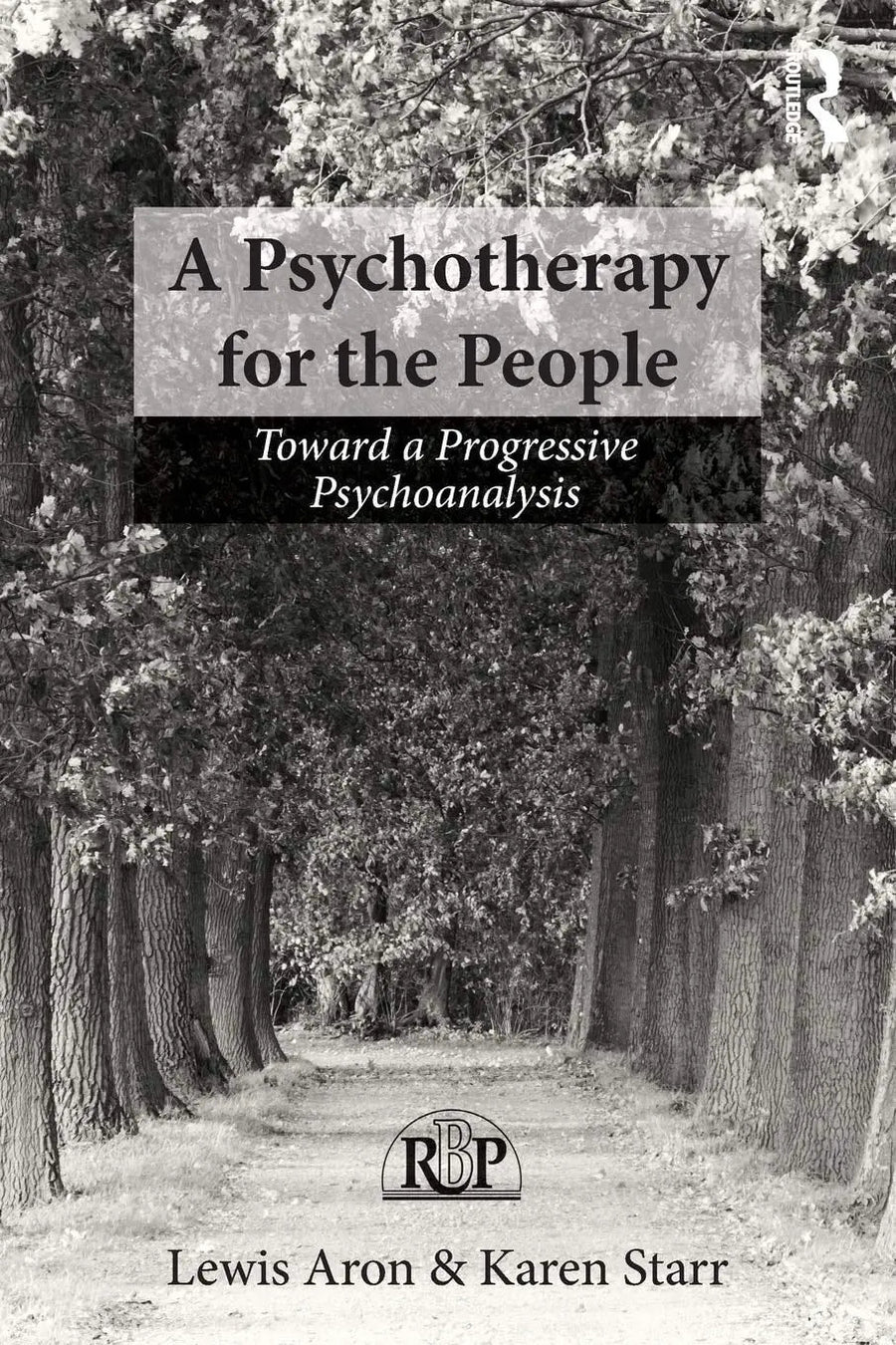 A Psychotherapy for the People Toward a Progressive Psychoanalysis by Lewis Aron