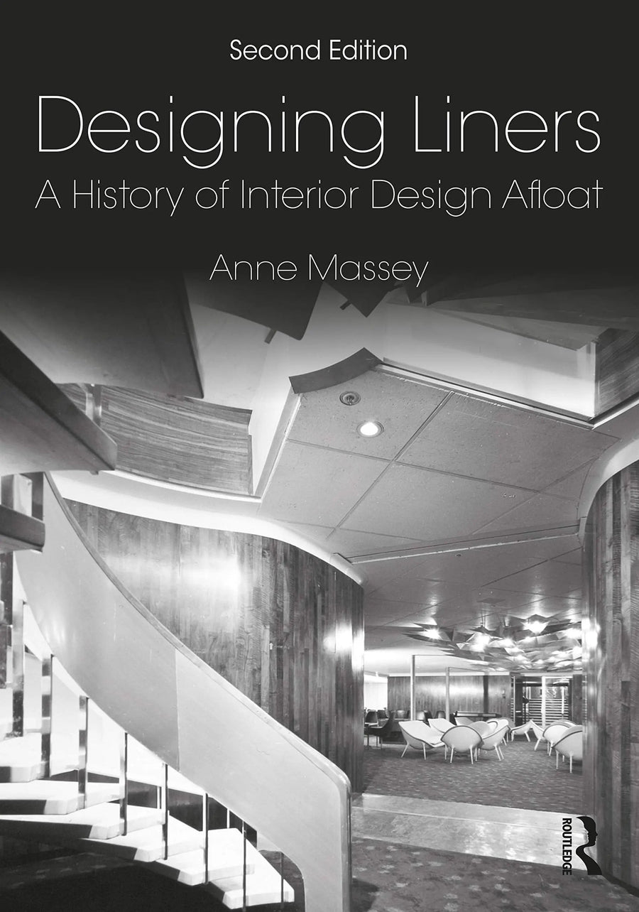 Designing Liners A History of Interior Design Afloat by Anne Massey