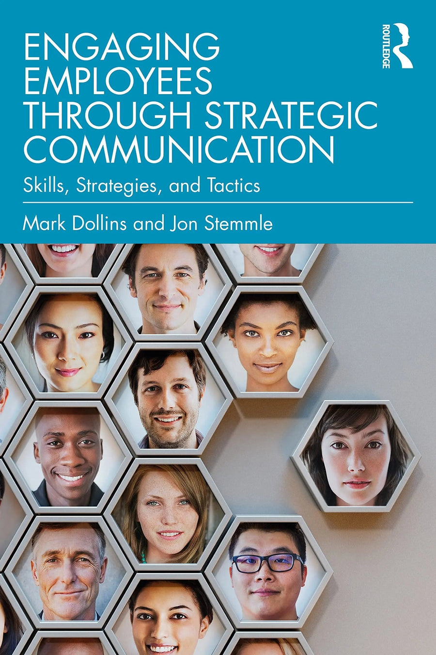 Engaging Employees Through Strategic Communication Skills, Strategies, and Tactics by Mark Dollins