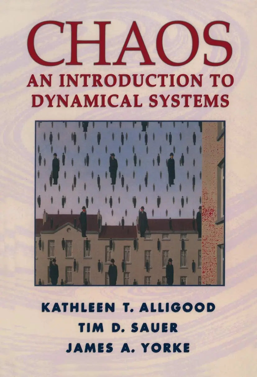Chaos An Introduction to Dynamical Systems by Kathleen T. Alligood