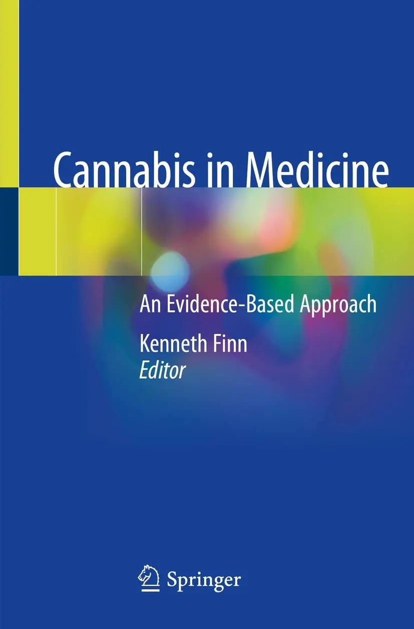 Cannabis in Medicine An Evidence-Based Approach by Kenneth Finn