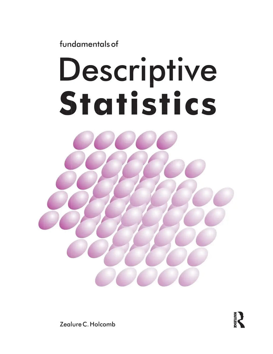 Fundamentals of Descriptive Statistics by Holcomb