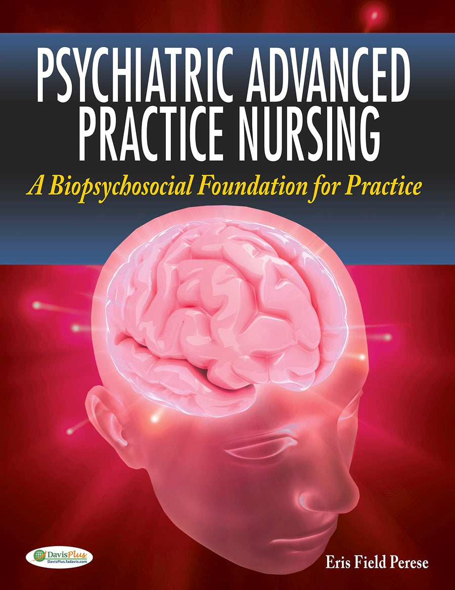 Psychiatric Advanced Practice Nursing A Biopsychosocial Foundation for Practice by Eris F. Perese