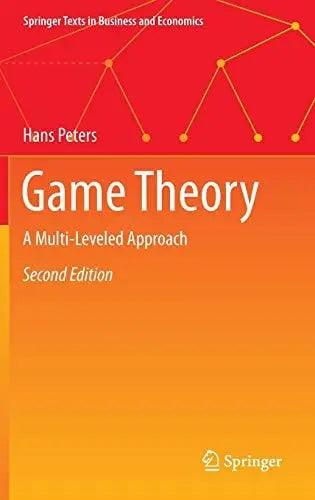 Game Theory A Multi-Leveled Approach by Hans Peters