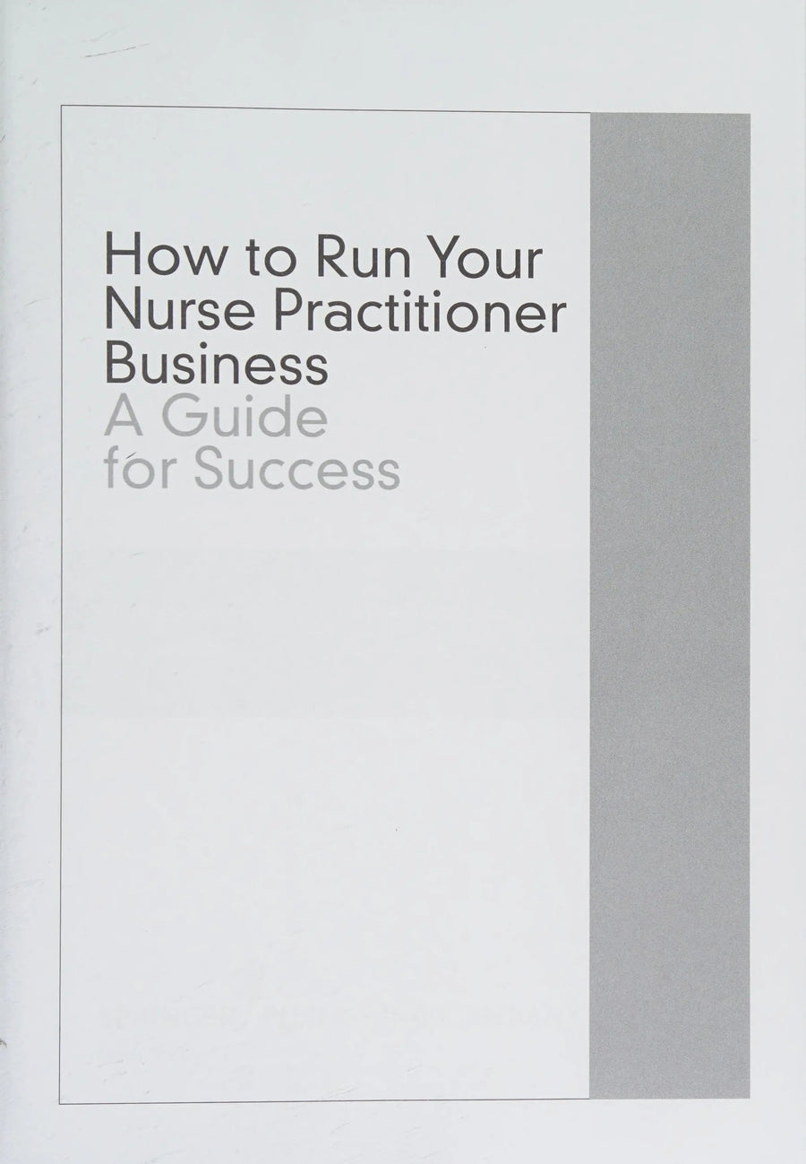 How to Run Your Nurse Practitioner Business A Guide for Success by Dr. Sheila Grossman