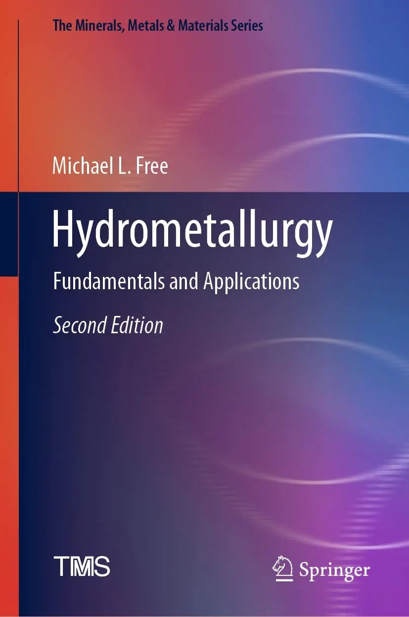 Hydrometallurgy Fundamentals and Applications by Michael L. Free