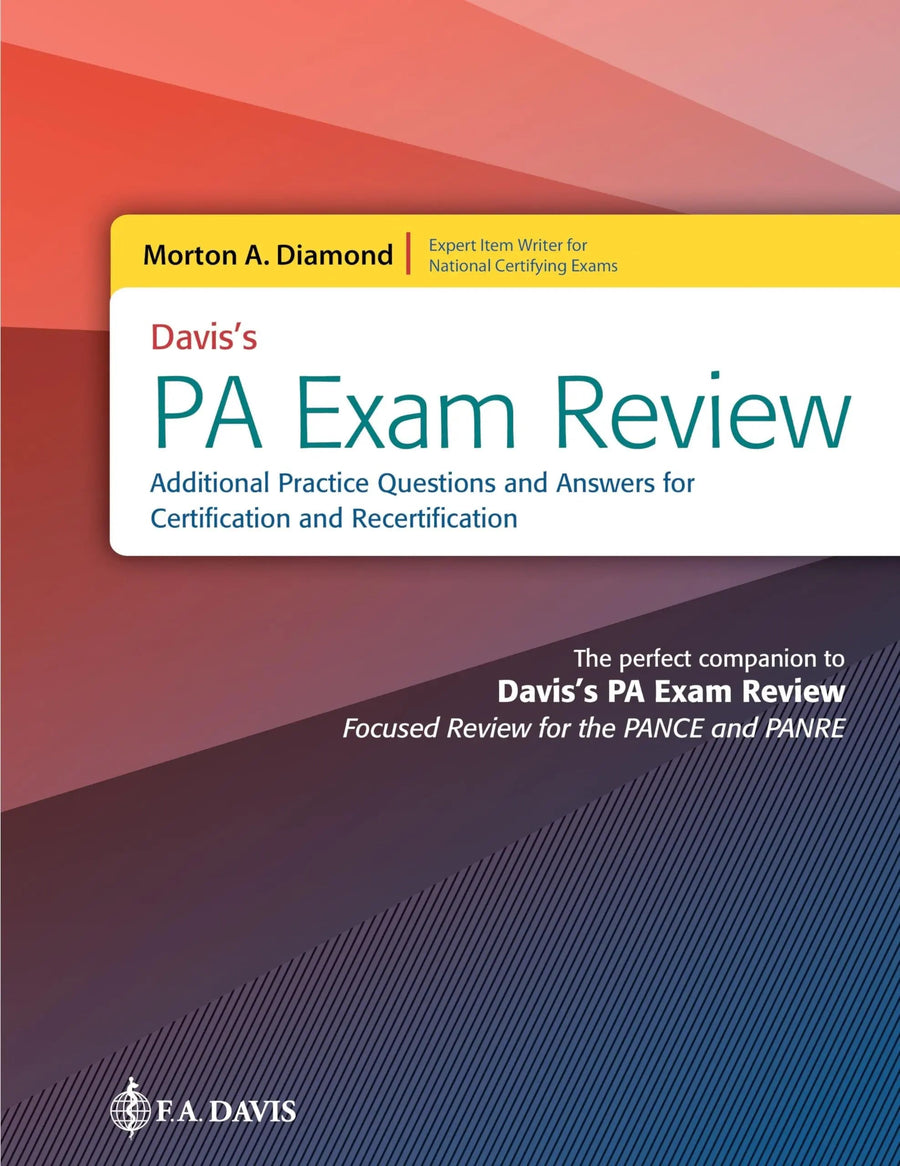 Davis's PA Exam Review Additional Practice Questions and Answers for Certification and Recertification by Morton A. Diamond