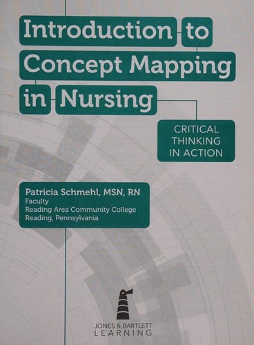 Introduction to Concept Mapping in Nursing: Critical Thinking in Action by Schmehl, Patricia