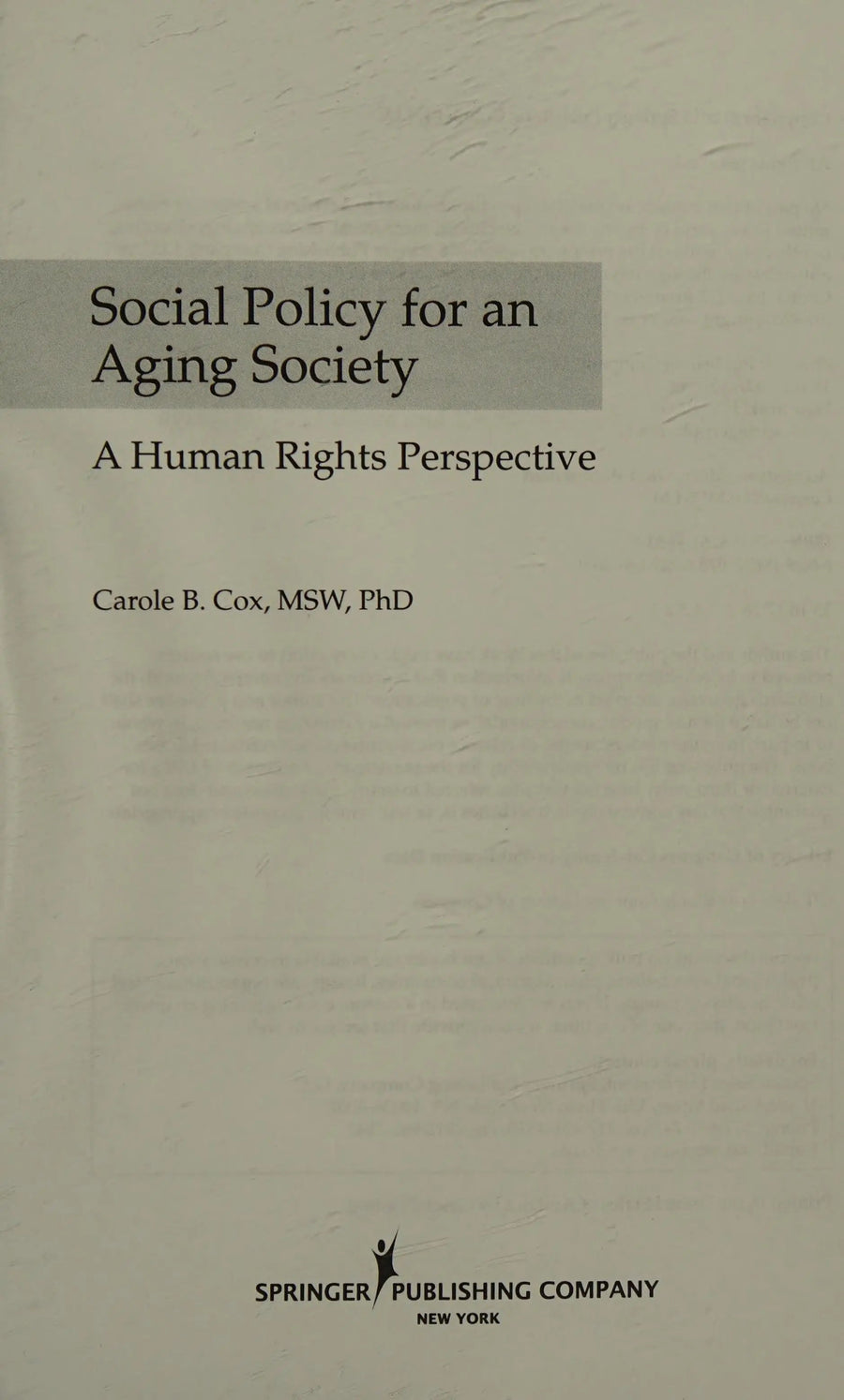 Social Policy for an Aging Society A Human Rights Perspective by Carole B. Cox