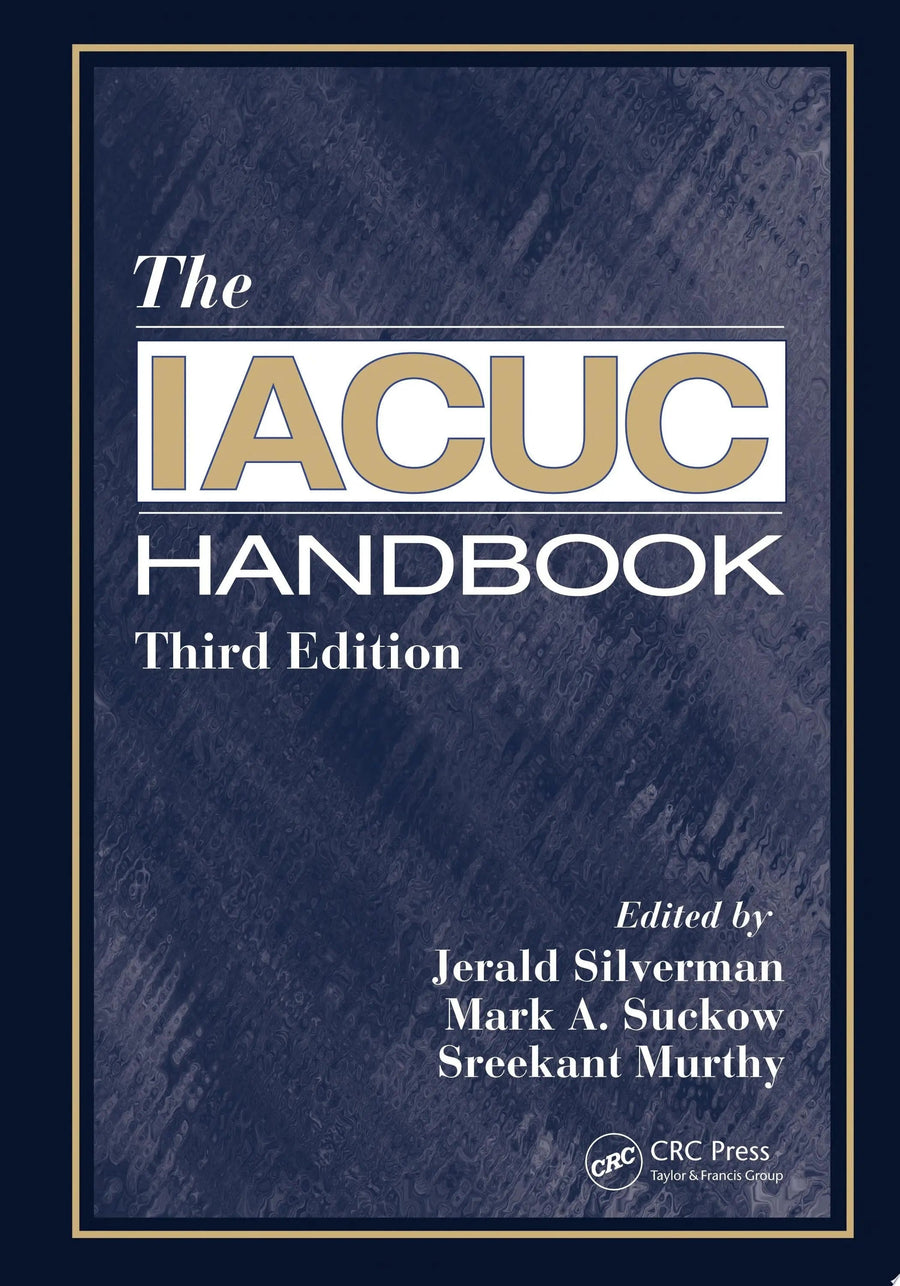 The IACUC Handbook, Third Edition by Jerald Silverman
