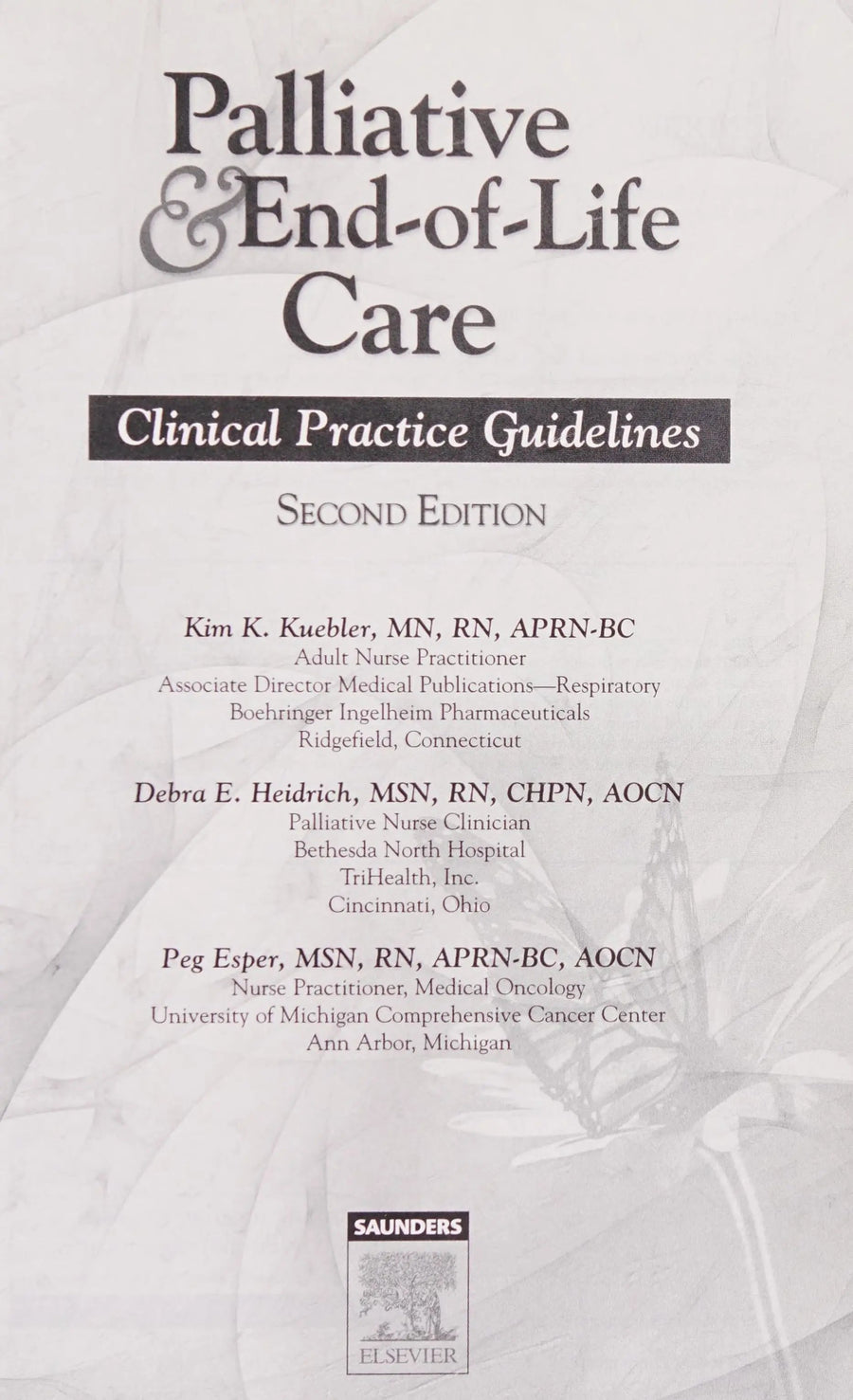 Palliative and End-of-Life Care Clinical Practice Guidelines by Kim K. Kuebler