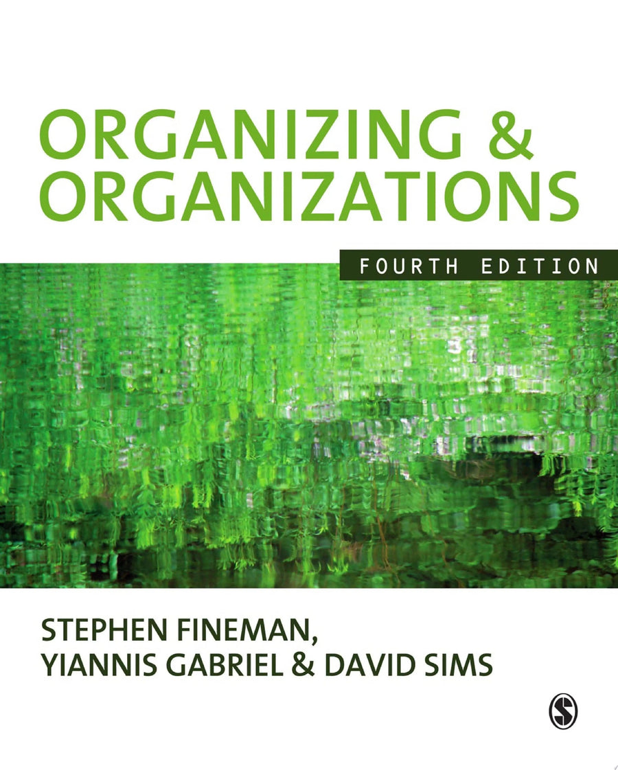 Organizing & Organizations by Stephen Fineman