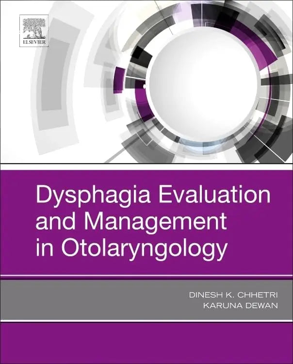 Dysphagia Evaluation and Management in Otolaryngology by Dinesh Chhetri