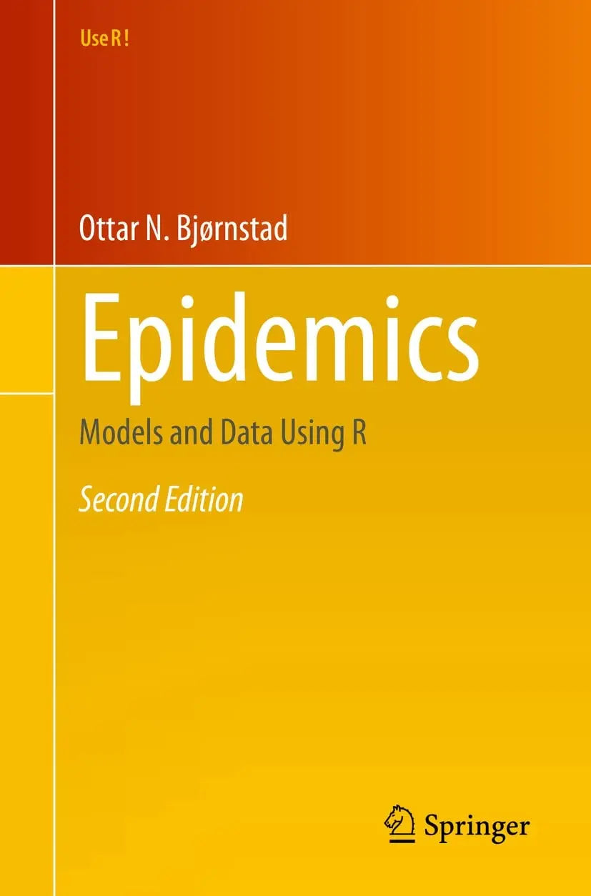 Epidemics Models and Data Using R by Ottar N. Bjørnstad