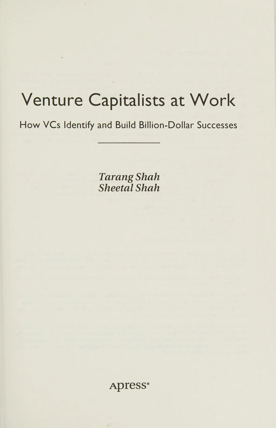 Venture Capitalists at Work How VCs Identify and Build Billion-Dollar Successes by Tarang Shah