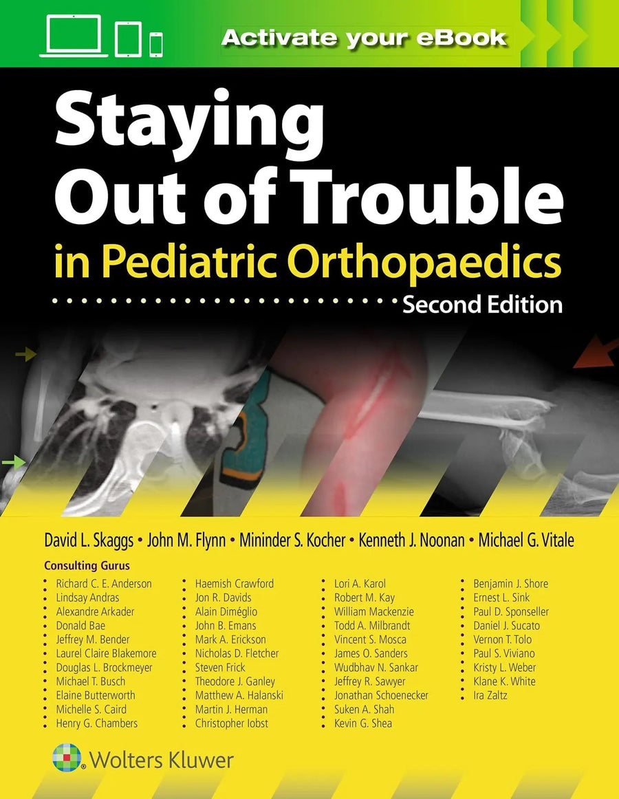 Staying Out of Trouble in Pediatric Orthopaedics by David L. Skaggs