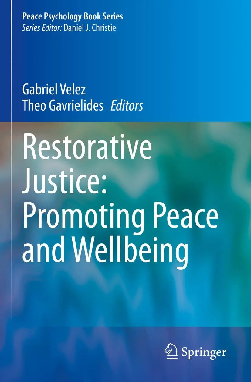 Restorative Justice: Promoting Peace and Wellbeing by Gabriel Velez