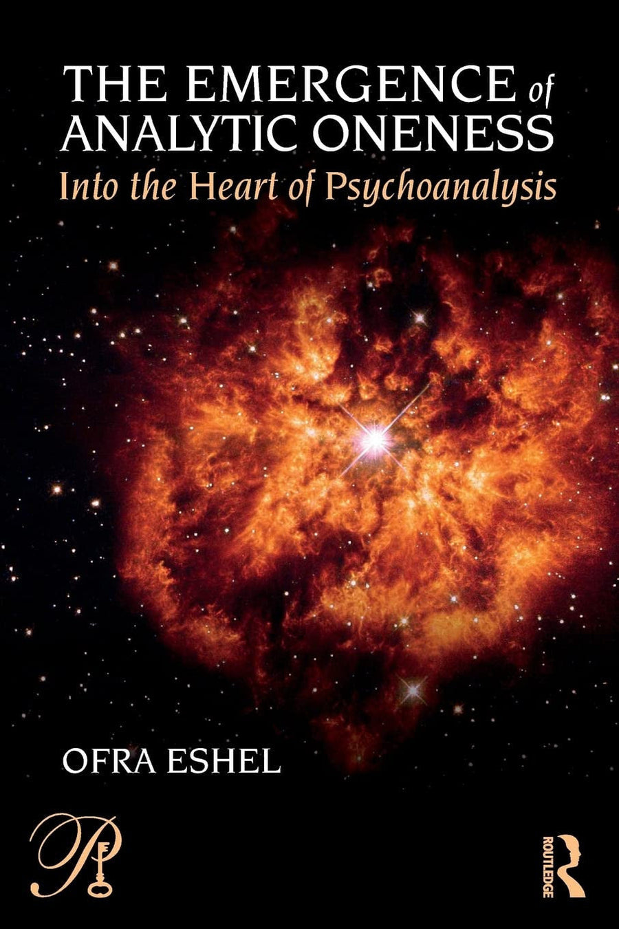 The Emergence of Analytic Oneness Into the Heart of Psychoanalysis