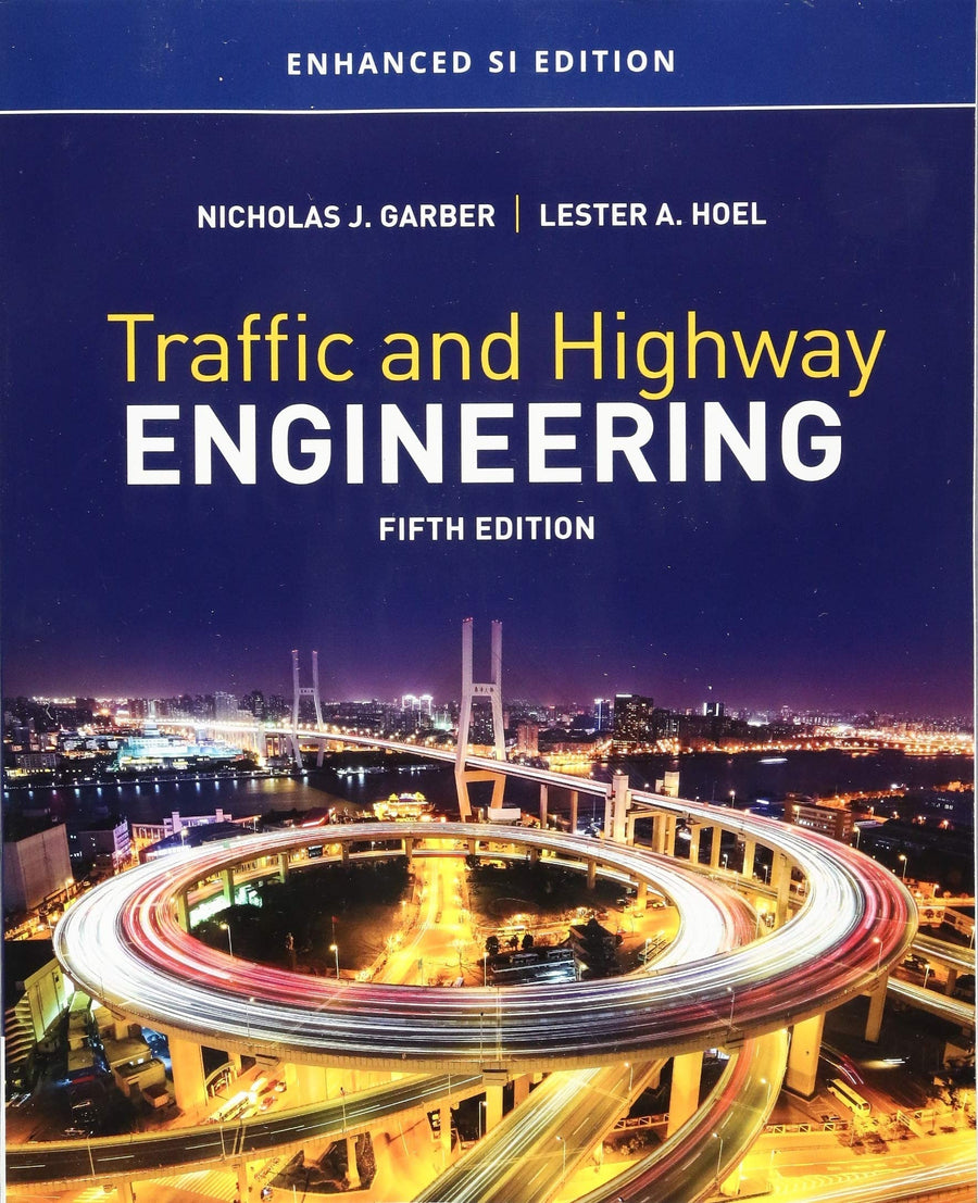 Traffic and Highway Engineering, Enhanced SI Edition