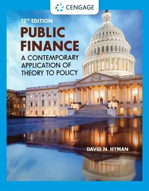 Public Finance: A Contemporary Application of Theory to Policy by David N Hyman